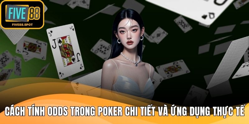 Cách tính odds trong poker
