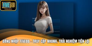 Đăng nhập Five88