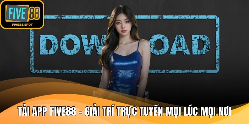 Tải app Five88